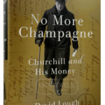 Product image: NO MORE CHAMPAGNE: Churchill and His Money