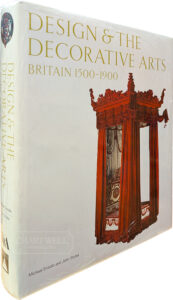 Product image: DESIGN AND THE DECORATIVE ARTS: Britain 1500-1900